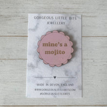 Load image into Gallery viewer, Mine's a Mojito Pink Wooden Pin Badge | Engraved Plywood | Funny Cocktail Gift