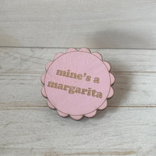 Load image into Gallery viewer, Mine's a Margarita Pink Wooden Pin Badge | Engraved Plywood | Funny Cocktail Gift
