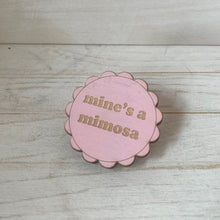 Load image into Gallery viewer, "Mine's a Mimosa" Engraved Pink Wooden Pin Badge | Funny Prosecco Gift
