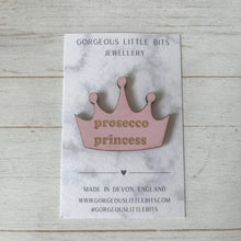 Load image into Gallery viewer, Prosecco Princess Crown Shaped Pink Wooden Pin Badge | Engraved Plywood | Funny Prosecco Gift

