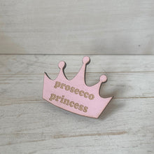 Load image into Gallery viewer, Prosecco Queen Crown Shaped Pink Wooden Pin Badge | Engraved Plywood | Funny Prosecco Gift
