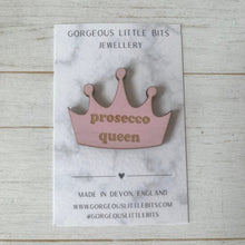 Load image into Gallery viewer, Prosecco Queen Crown Shaped Pink Wooden Pin Badge | Engraved Plywood | Funny Prosecco Gift
