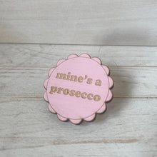 Load image into Gallery viewer, Mine's a Prosecco Pink Wooden Pin Badge | Engraved Plywood | Funny Prosecco Gift
