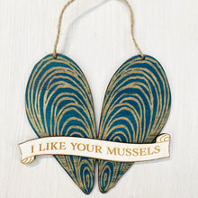 Load image into Gallery viewer, &#39;I like your mussels&#39; wooden gift hanging coastal sea wall decoration
